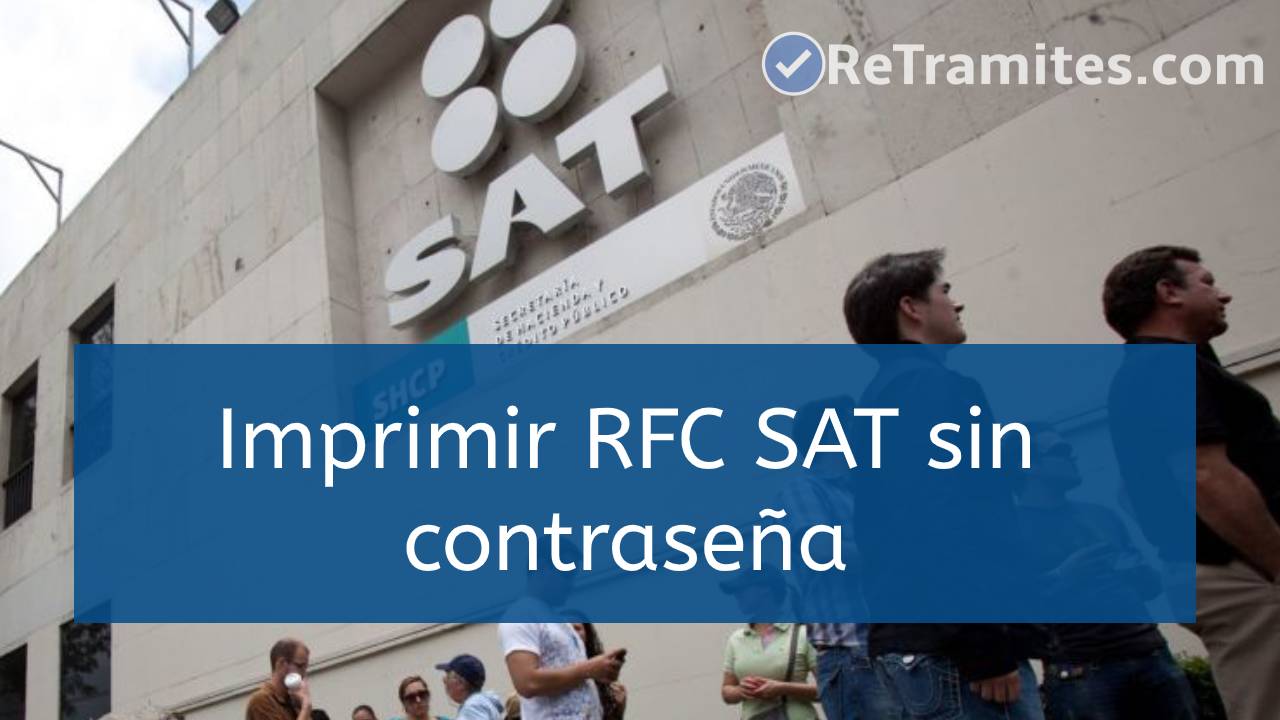 Imprimir Rfc Sat Sin Contraseña 【 Guía Oficial 2023 3673